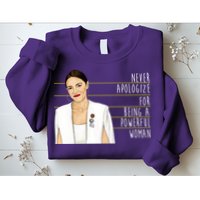 AOC Alexandria Ocasio Cortez Powerful Woman Quote Sweatshirt