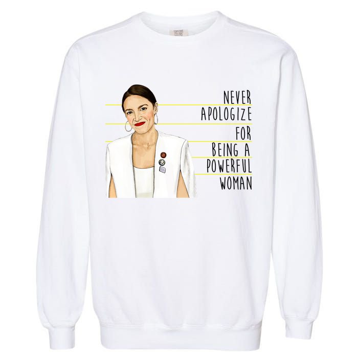 AOC Alexandria Ocasio Cortez Powerful Woman Quote Garment-Dyed Sweatshirt