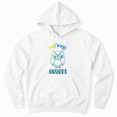 Always Anxious Owl Funny Hoodie