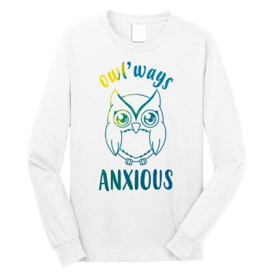Always Anxious Owl Funny Long Sleeve Shirt