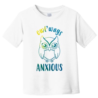 Always Anxious Owl Funny Toddler T-Shirt