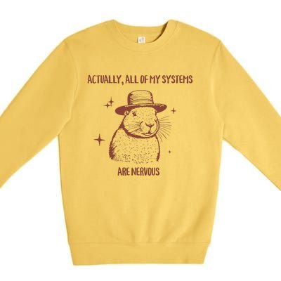 Actually All Of My Systems Are Nervous Premium Crewneck Sweatshirt