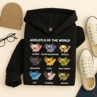 Axolotl-  Axolotl Of World  Hoodie