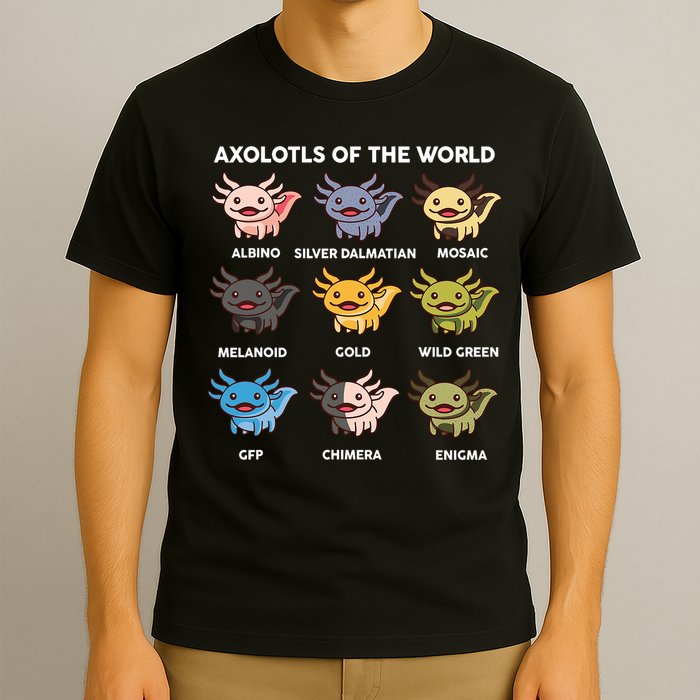 Axolotl-  Axolotl Of World  T-Shirt