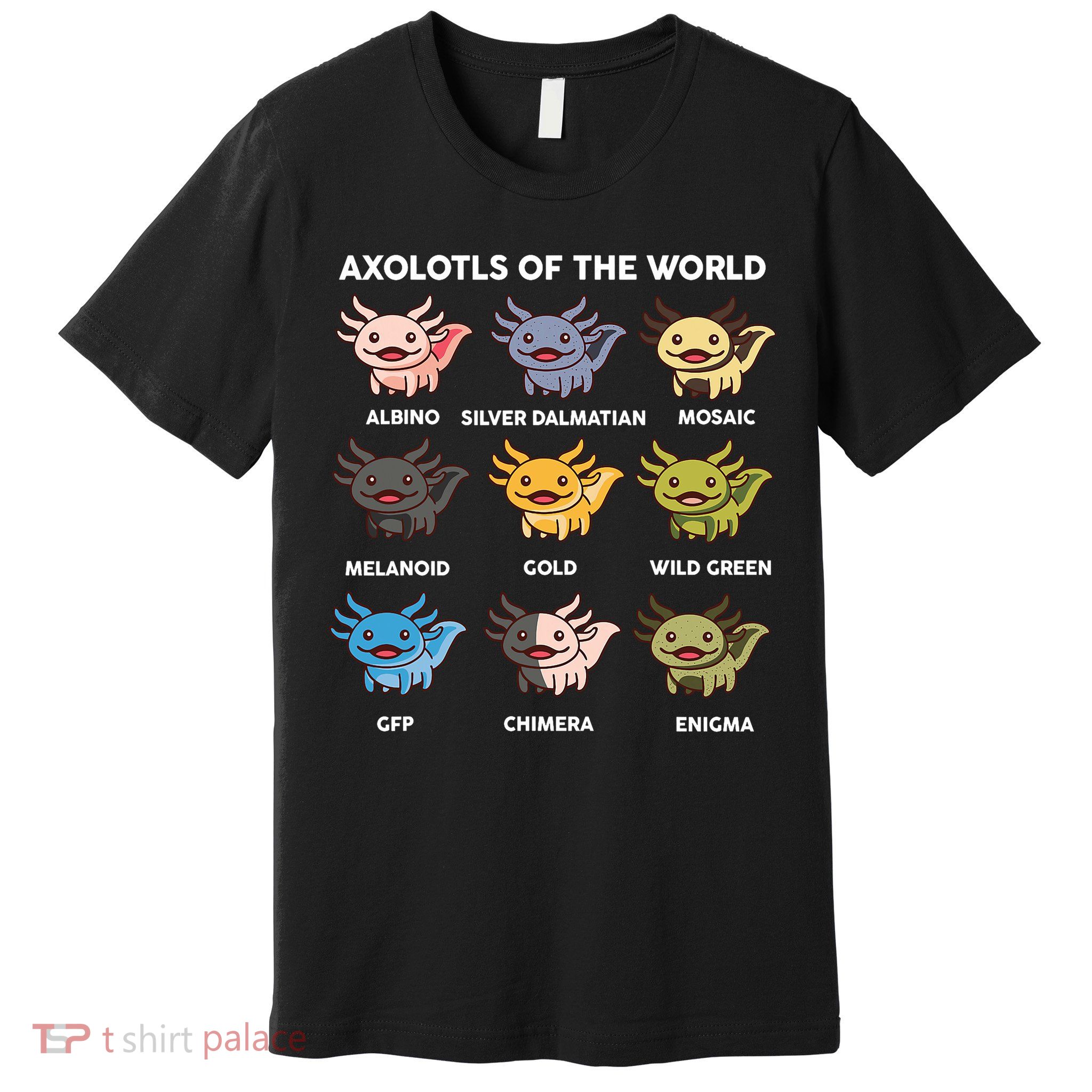 Axolotl-  Axolotl Of World  Premium T-Shirt