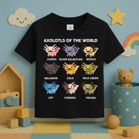Axolotl-  Axolotl Of World  Toddler T-Shirt