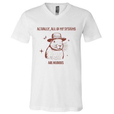 Actually All Of My Systems Are Nervous V-Neck T-Shirt