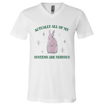 Actually All Of My Systems Are Nervous Bunny Rabbit V-Neck T-Shirt