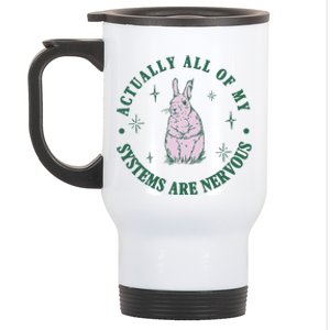 Actually All Of My Systems Are Nervous Bunny Rabbit Stainless Steel Travel Mug