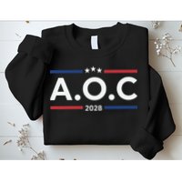 AOC Alexandria Ocasio Cortez 2028 For President Election  Sweatshirt