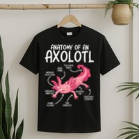 Axolotl Anatomy Of Axolotl Science Pet Axolotl Lover T-Shirt