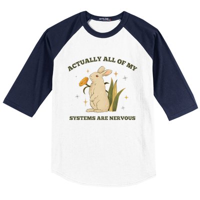 Actually All Of My Systems Are Nervous Baseball Sleeve Shirt