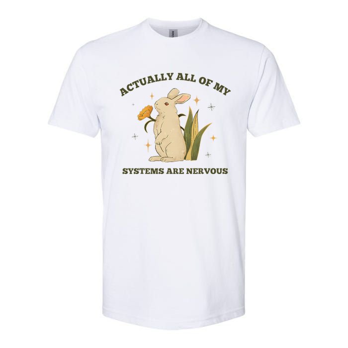 Actually All Of My Systems Are Nervous Softstyle CVC T-Shirt