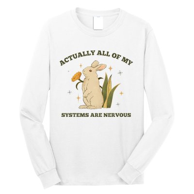 Actually All Of My Systems Are Nervous Long Sleeve Shirt