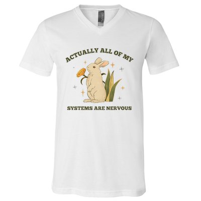 Actually All Of My Systems Are Nervous V-Neck T-Shirt