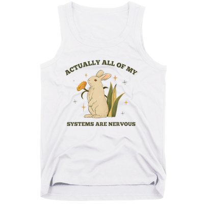 Actually All Of My Systems Are Nervous Tank Top