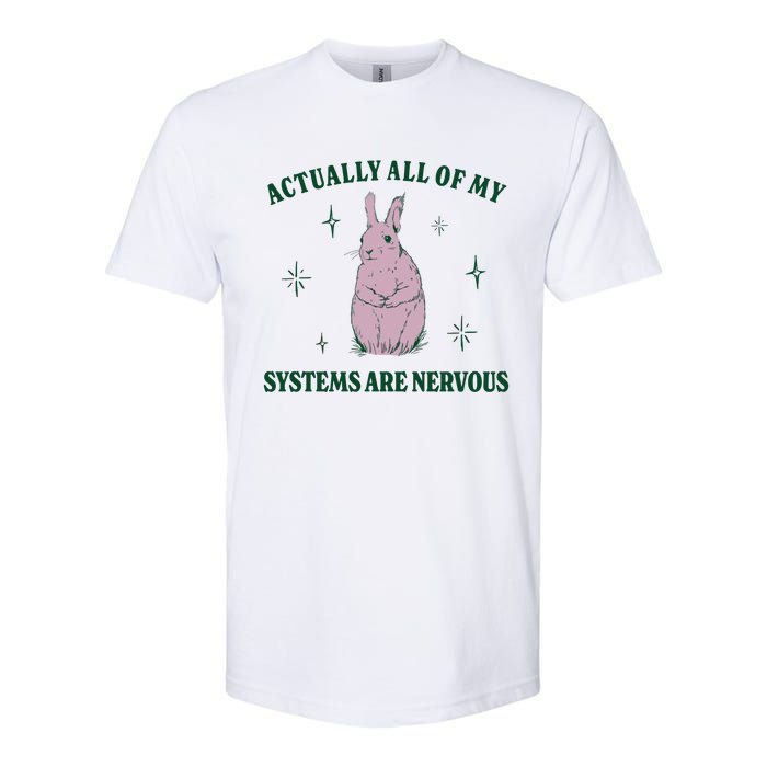 Actually All Of My Systems Are Nervous Funny Mental Health Softstyle CVC T-Shirt