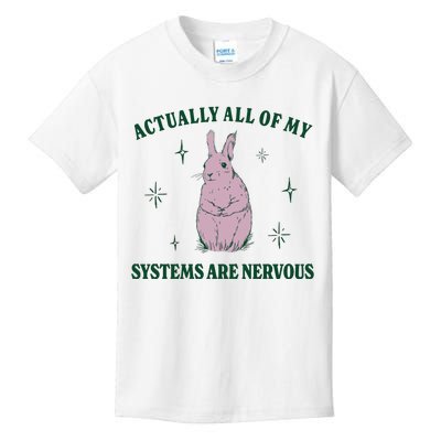 Actually All Of My Systems Are Nervous Funny Mental Health Kids T-Shirt