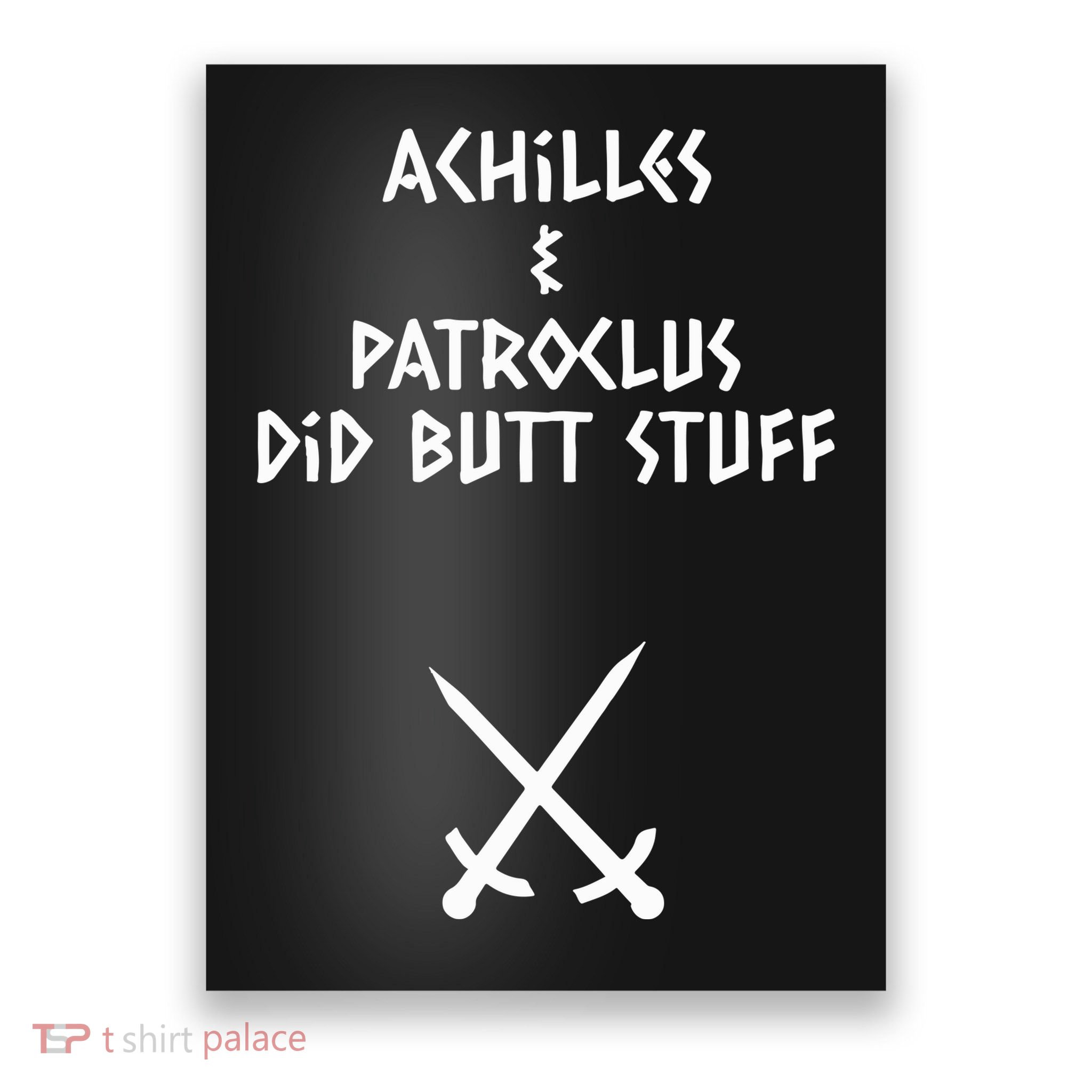 Achilles And Patroclus Did Butt Stuff Poster