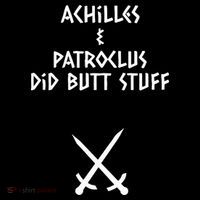 Achilles And Patroclus Did Butt Stuff Womens T-Shirt