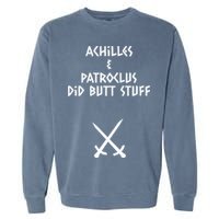 Achilles And Patroclus Did Butt Stuff Garment-Dyed Sweatshirt