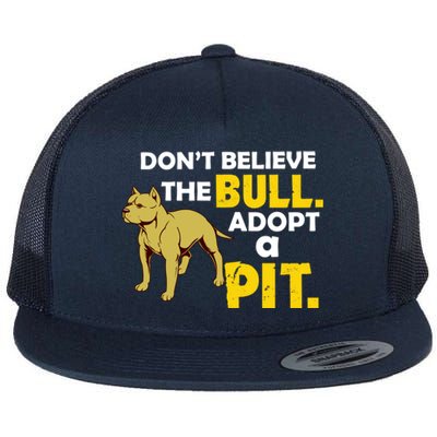 Adopt A Pit Pitbull Gift Pit Bull Terrier Gift Flat Bill Trucker Hat