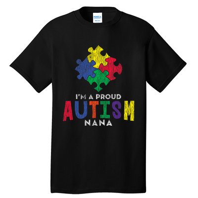 Autism Awareness Proud Nana Autistic Awareness Mom Gift Tall T-Shirt