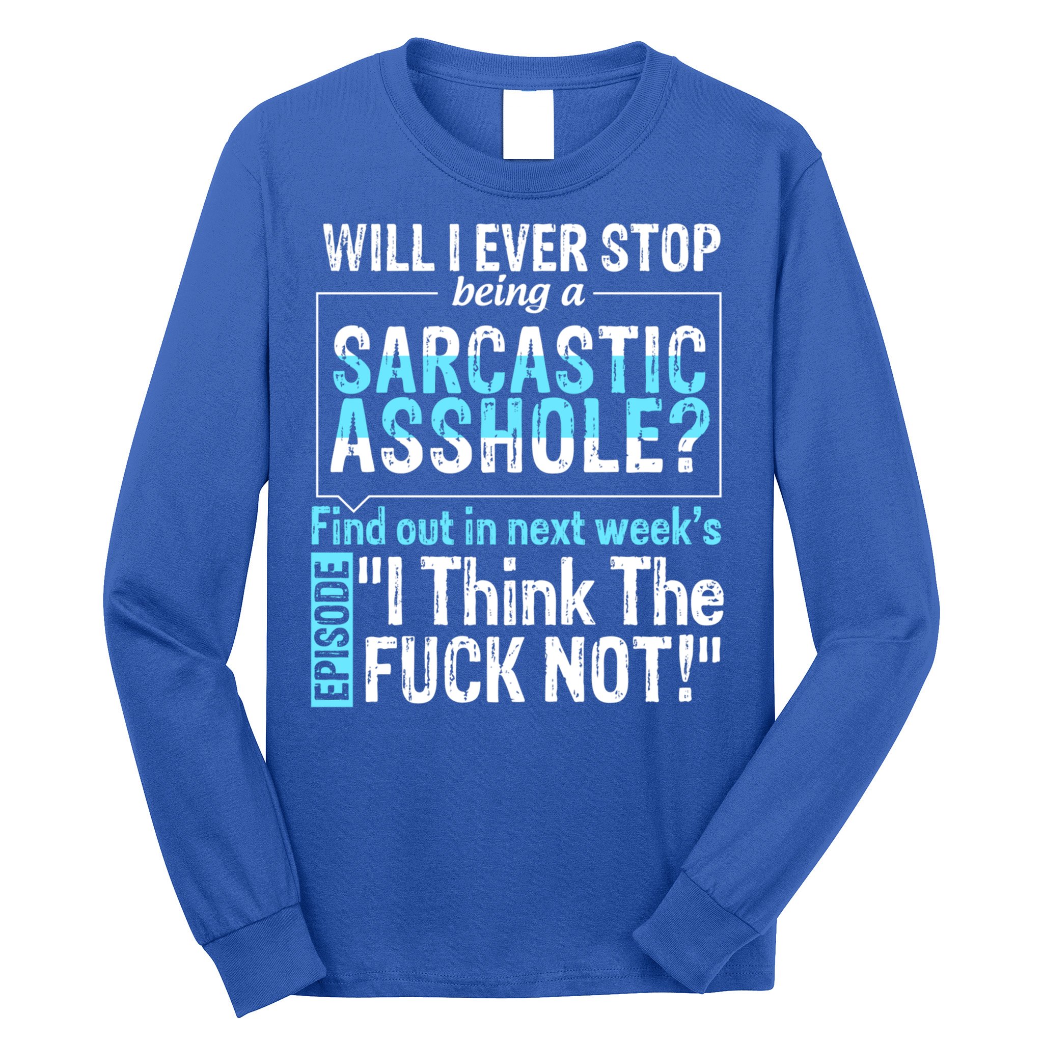 Asshole Assholes Potty Mouth Vulgar Profanity Fun Gag Gift Long Sleeve Shirt