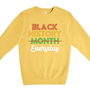 African American Pride Black History Month Is Everyday Gift Premium Crewneck Sweatshirt