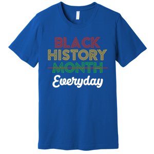 African American Pride Black History Month Is Everyday Gift Premium T-Shirt