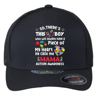 Autistic A Piece Of My Heart He Calls Me Mama Autism Gift Flexfit Unipanel Trucker Cap