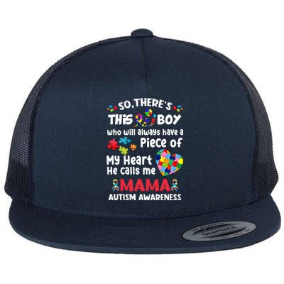 Autistic A Piece Of My Heart He Calls Me Mama Autism Gift Flat Bill Trucker Hat