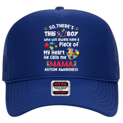 Autistic A Piece Of My Heart He Calls Me Mama Autism Gift High Crown Mesh Back Trucker Hat