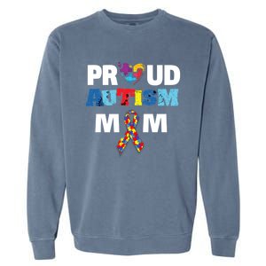 Autism Awareness Proud Mom Gift Proud Autism Mom Funny Gift Meaningful Gift Garment-Dyed Sweatshirt