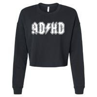 ADHD ADD Parody Rock And Roll Entourage Music Funny Cropped Pullover Crew