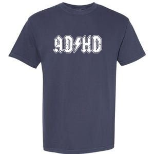 ADHD ADD Parody Rock And Roll Entourage Music Funny Garment-Dyed Heavyweight T-Shirt