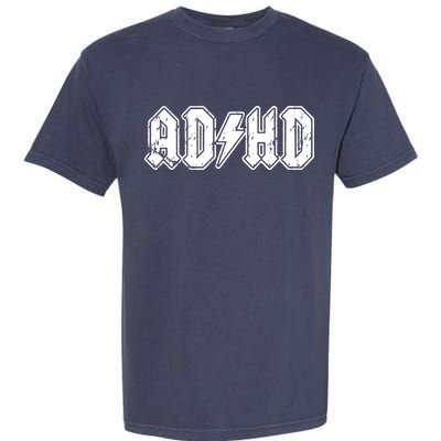 ADHD ADD Parody Rock And Roll Entourage Music Funny Garment-Dyed Heavyweight T-Shirt