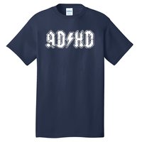 ADHD ADD Parody Rock And Roll Entourage Music Funny Tall T-Shirt