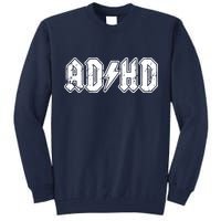 ADHD ADD Parody Rock And Roll Entourage Music Funny Tall Sweatshirt