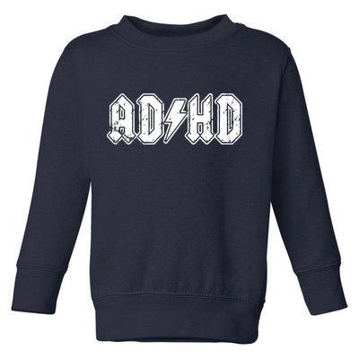 ADHD ADD Parody Rock And Roll Entourage Music Funny Toddler Sweatshirt