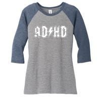 ADHD ADD Parody Rock And Roll Entourage Music Funny Women's Tri-Blend 3/4-Sleeve Raglan Shirt