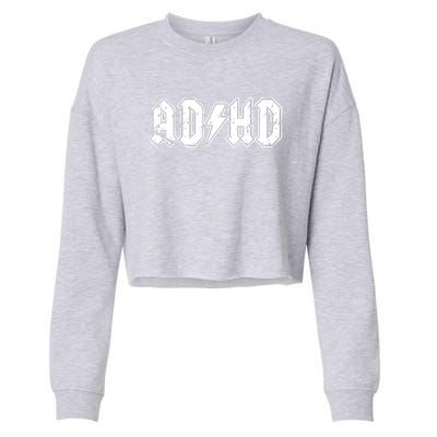 ADHD ADD Parody Rock And Roll Entourage Music Funny Cropped Pullover Crew