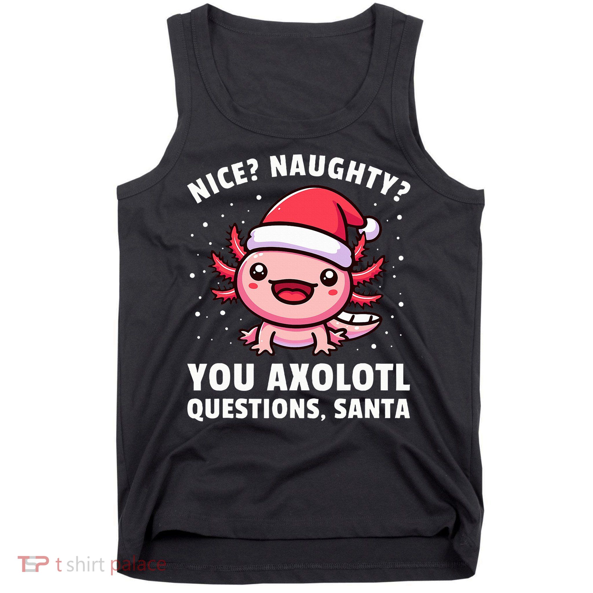 Axolotl  Axolotl Questions Christmas  Tank Top