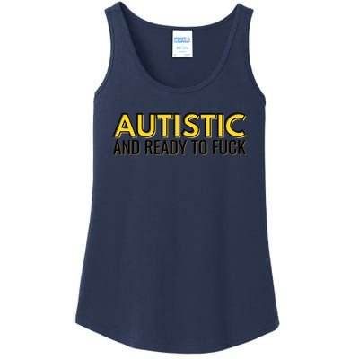 Autistic And Ready To Fuck Ladies Essential Tank