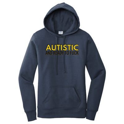 Autistic And Ready To Fuck Women's Pullover Hoodie