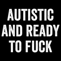Autistic And Ready To F Gift Funny Autism Adult Humor Gift Bucket Hat