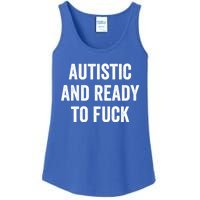 Autistic And Ready To F Gift Funny Autism Adult Humor Gift Ladies Essential Tank