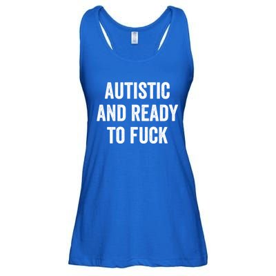 Autistic And Ready To F Gift Funny Autism Adult Humor Gift Ladies Essential Flowy Tank