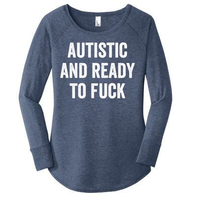 Autistic And Ready To F Gift Funny Autism Adult Humor Gift Women's Perfect Tri Tunic Long Sleeve Shirt