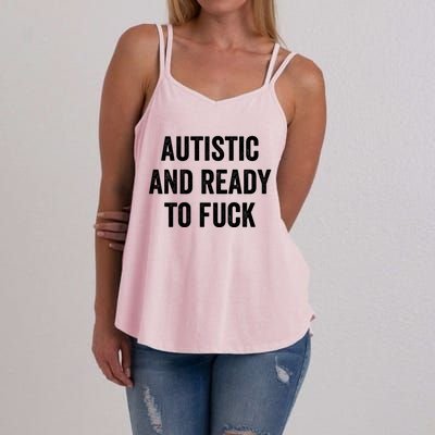 Autistic And Ready To F Gift Funny Autism Adult Humor Gift Women's Strappy Tank